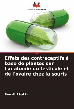 Effets des contraceptifs à base de plantes sur l'anatomie du testicule et de l'ovaire chez la souris - Bhakta, Sonali