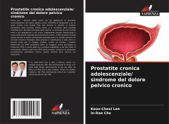 Prostatite cronica adolescenziale/ sindrome del dolore pelvico cronico - Lee, Keon-Cheol;Cho, In-Rae