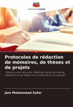 Protocoles de rédaction de mémoires, de thèses et de projets - Zafar, Jam Muhammad