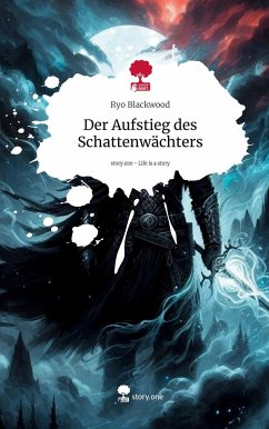 Der Aufstieg des Schattenwächters. Life is a Story - story.one - Blackwood, Ryo