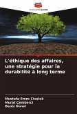 L'éthique des affaires, une stratégie pour la durabilité à long terme L'éthique des affaires, une stratégie pour la durabilité à long terme