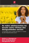 As mães adolescentes na escola como vítimas das desigualdades sociais