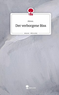 Der verborgene Biss. Life is a Story - story.one - ., Alessa