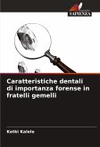 Caratteristiche dentali di importanza forense in fratelli gemelli