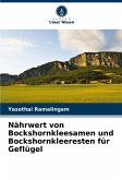 Nährwert von Bockshornkleesamen und Bockshornkleeresten für Geflügel