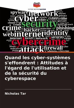 Quand les cyber-systèmes s'effondrent : Attitudes à l'égard de l'utilisation et de la sécurité du cyberespace - Tar, Nicholas