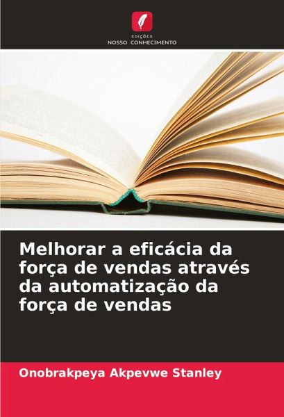 Melhorar a eficácia da força de vendas através da automatização da força de vendas Melhorar a eficácia da força de vendas através da automatização da força de vendas