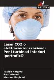 Laser CO2 o elettrocauterizzazione: Per i turbinati inferiori ipertrofici?