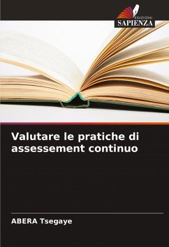 Valutare le pratiche di assessement continuo - Tsegaye, ABERA Valutare le pratiche di assessement continuo - Tsegaye, ABERA