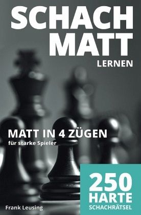 Schachmatt lernen, Matt in 4 Zügen Schachmatt lernen, Matt in 4 Zügen