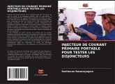 INJECTEUR DE COURANT PRIMAIRE PORTABLE POUR TESTER LES DISJONCTEURS INJECTEUR DE COURANT PRIMAIRE PORTABLE POUR TESTER LES DISJONCTEURS