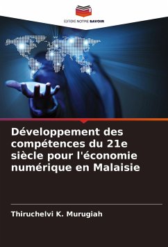 Développement des compétences du 21e siècle pour l'économie numérique en Malaisie - K. Murugiah, Thiruchelvi