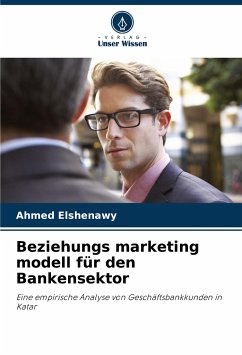 Beziehungs marketing modell für den Bankensektor - Elshenawy, Ahmed