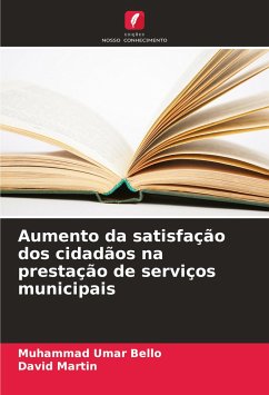 Aumento da satisfação dos cidadãos na prestação de serviços municipais - Bello, Muhammad Umar;Martin, David