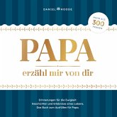 Papa erzähl mir von dir Papa erzähl mir von dir