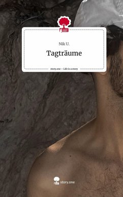 Tagträume. Life is a Story - story.one - U., Nik Tagträume. Life is a Story - story.one - U., Nik