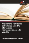 Migliorare l'efficacia della forza vendita attraverso l'automazione delle vendite Migliorare l'efficacia della forza vendita attraverso l'automazione delle vendite