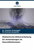 Medizinische Bildverarbeitung für Anwendungen im Gesundheitswesen