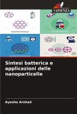Sintesi batterica e applicazioni delle nanoparticelle Sintesi batterica e applicazioni delle nanoparticelle