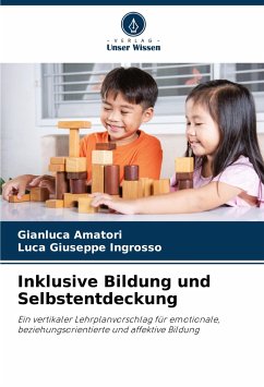 Inklusive Bildung und Selbstentdeckung - Amatori, Gianluca;Ingrosso, Luca Giuseppe