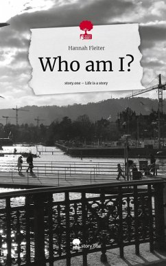 Who am I?. Life is a Story - story.one - Fleiter, Hannah