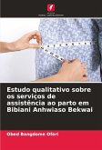 Estudo qualitativo sobre os serviços de assistência ao parto em Bibiani Anhwiaso Bekwai