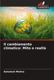 Il cambiamento climatico: Mito o realtà Il cambiamento climatico: Mito o realtà