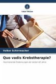 Quo vadis Krebstherapie?