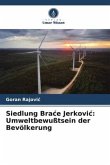 Siedlung Bra¿e Jerkovi¿: Umweltbewußtsein der Bevölkerung