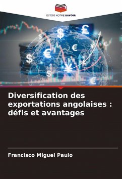 Diversification des exportations angolaises : défis et avantages - Paulo, Francisco Miguel Diversification des exportations angolaises : défis et avantages - Paulo, Francisco Miguel