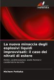 La nuova minaccia degli esplosivi liquidi improvvisati: il caso dei nitrati di estere