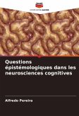 Questions épistémologiques dans les neurosciences cognitives