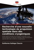 Recherche d'une nouvelle technologie de propulsion spatiale dans des conditions cryogéniques Recherche d'une nouvelle technologie de propulsion spatiale dans des conditions cryogéniques
