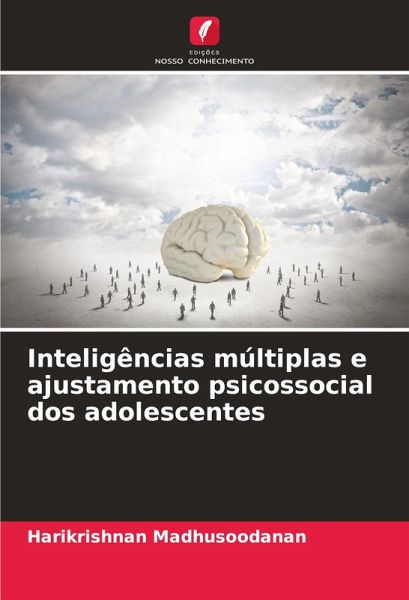 Inteligências múltiplas e ajustamento psicossocial dos adolescentes Inteligências múltiplas e ajustamento psicossocial dos adolescentes
