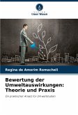 Bewertung der Umweltauswirkungen: Theorie und Praxis Bewertung der Umweltauswirkungen: Theorie und Praxis