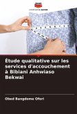 Étude qualitative sur les services d'accouchement à Bibiani Anhwiaso Bekwai