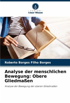 Analyse der menschlichen Bewegung: Obere Gliedmaßen - Borges, Roberto Borges Filho