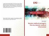 Dossier médical partagé à l'ère du dossier médical informatisé Dossier médical partagé à l'ère du dossier médical informatisé