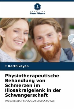 Physiotherapeutische Behandlung von Schmerzen im Iliosakralgelenk in der Schwangerschaft - Karthikeyan, T