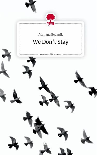 We Don't Stay. Life is a Story - story.one We Don't Stay. Life is a Story - story.one