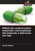 Effetti dei contraccettivi erboristici sull'anatomia del testicolo e dell'ovaio nei topi Effetti dei contraccettivi erboristici sull'anatomia del testicolo e dell'ovaio nei topi