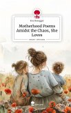 Motherhood Poems Amidst the Chaos, She Loves. Life is a Story - story.one