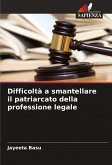 Difficoltà a smantellare il patriarcato della professione legale Difficoltà a smantellare il patriarcato della professione legale