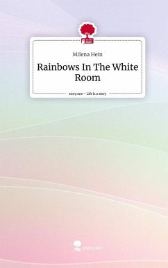 Cover Rainbows In The White Room. Life is a Story - story.one