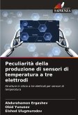 Peculiarità della produzione di sensori di temperatura a tre elettrodi