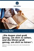 ¿Die Augen sind groß genug, um dich zu sehen, und die Ohren groß genug, um dich zu hören":