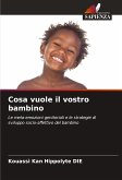 Cosa vuole il vostro bambino