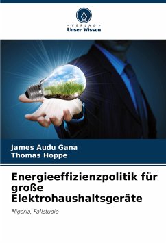 Energieeffizienzpolitik für große Elektrohaushaltsgeräte - Gana, James Audu;Hoppe, Thomas