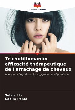 Trichotillomanie: efficacité thérapeutique de l'arrachage de cheveux - Liu, Selina;Pardo, Nadira