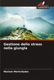 Gestione dello stress nella giungla